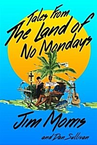 Tales from the Land of No Mondays (Paperback)