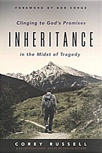 Inheritance: Clinging to Gods Promises in the Midst of Tragedy (Paperback)