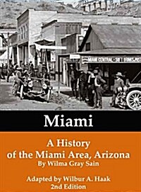 Miami: A History of the Miami Area, Arizona (Hardcover)