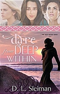 Dare from Deep Within (Paperback)