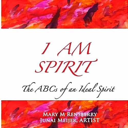 I Am a Spirit: The ABCs of an Ideal Spirit (Paperback)