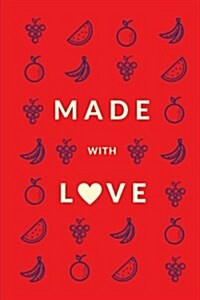 Made with Love (Blank Recipe Book): Red Apple, Premium Blank Cookbook, 150 Pages (Paperback)