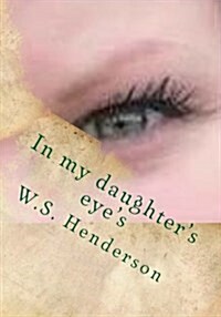 In My Daughters Eyes: In My Daughters Eyes (Paperback)