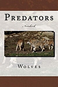 Predators: Wolves - Notebook (Paperback)
