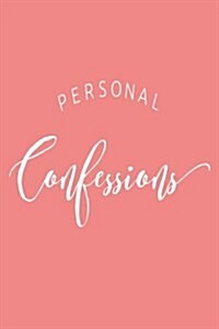 Personal Confessions: 6x 9 Diary, Personal Notebook, Thoughts Journal (Paperback)