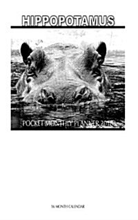 Hippopotamus Pocket Monthly Planner 2018: 16 Month Calendar (Paperback)