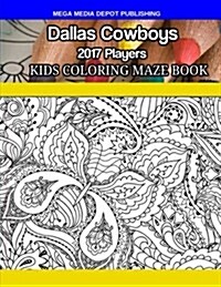 Dallas Cowboys 2017 Players Kids Coloring Maze Book (Paperback)