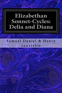 Elizabethan Sonnet-Cycles: Delia and Diana (Paperback)