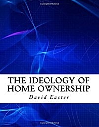 The Ideology of Home Ownership (Paperback)