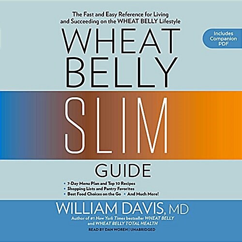 Wheat Belly Slim Guide: The Fast and Easy Reference for Living and Succeeding on the Wheat Belly Lifestyle (Audio CD)