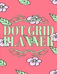 Dot Grid Planner: Dot Grid Notebook 8.5 X 11 (Paperback)