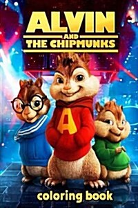 Alvin and the Chipmunks Coloring Book: Coloring Book for Kids and Adults - 30+ Illustrations (Paperback)