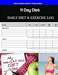 11 Day Diet Daily Diet & Exercise Log (Paperback)