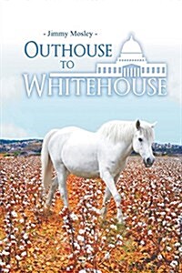 Outhouse to Whitehouse (Paperback)