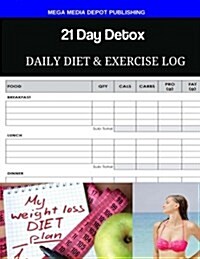 21 Day Detox Daily Diet & Exercise Log (Paperback)
