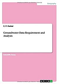 Groundwater Data Requirement and Analysis (Paperback)
