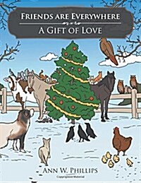 Friends Are Everywhere: A Gift of Love (Paperback)