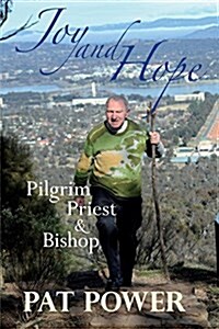 Joy and Hope: Pilgrim Priest & Bishop (Paperback)