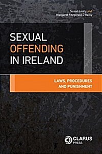 Sexual Offending in Ireland: Laws, Procedures and Punishment (Paperback)