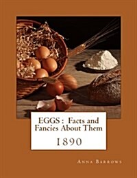 Eggs: Facts and Fancies about Them (Paperback)