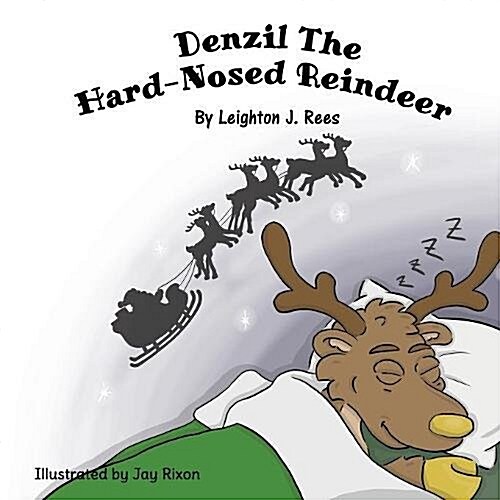 Denzil the Hard-Nosed Reindeer (Paperback)