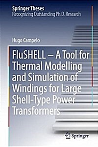 Flushell - A Tool for Thermal Modelling and Simulation of Windings for Large Shell-Type Power Transformers (Hardcover, 2018)