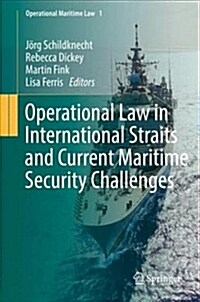 Operational Law in International Straits and Current Maritime Security Challenges (Hardcover, 2018)