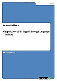 Graphic Novels in English Foreign Language Teaching (Paperback)