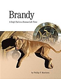 Brandy: A Dogs Tail in a Human Life Time (Paperback)