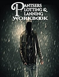 Pantsers Plotting & Planning Workbook (Paperback)