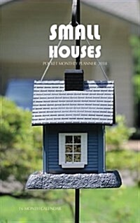 Small Houses Pocket Monthly Planner 2018: 16 Month Calendar (Paperback)