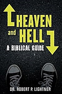 Heaven and Hell: A Biblical Guide (Paperback)