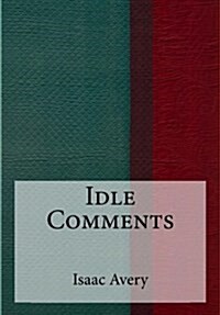 Idle Comments (Paperback)