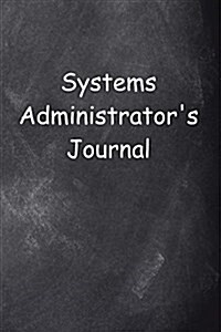 Systems Administrators Journal Chalkboard Design: (Notebook, Diary, Blank Book) (Paperback)