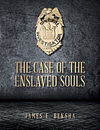 The Case of the Enslaved Souls (Paperback)