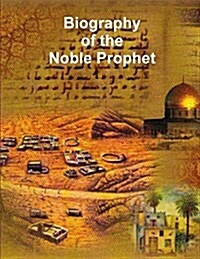 Biography of the Noble Prophet (Paperback)