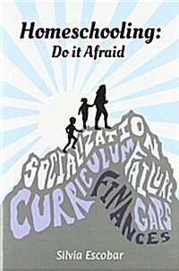 Homeschooling: Do It Afraid (Hardcover)