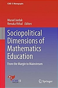 Sociopolitical Dimensions of Mathematics Education: From the Margin to Mainstream (Hardcover, 2018)