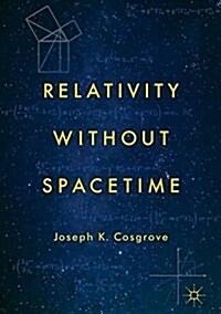 Relativity Without Spacetime (Hardcover, 2018)