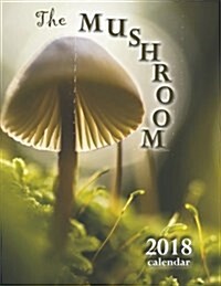 The Mushroom 2018 Calendar (UK Edition) (Paperback)