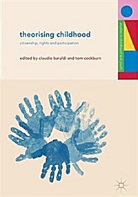 Theorising Childhood: Citizenship, Rights and Participation (Hardcover, 2018)