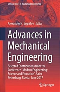 Advances in Mechanical Engineering: Selected Contributions from the Conference Modern Engineering: Science and Education, Saint Petersburg, Russia, (Paperback, 2018)