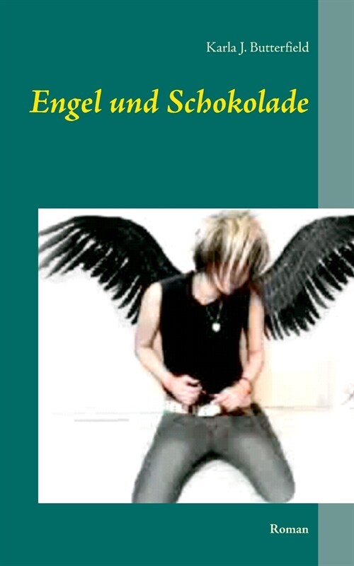 Engel und Schokolade: Roman (Paperback)