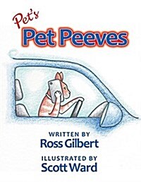 Pets Pet Peeves: Illustrated by Scott Ward (Paperback)