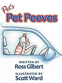 Pets Pet Peeves: Illustrated by Scott Ward (Hardcover)