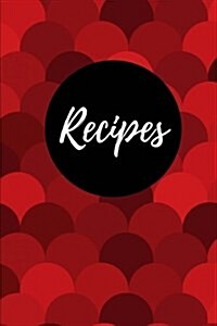 Recipes (Blank Page Recipe Journal): 100 Pages, Blank Cookbook, 6x9 Inches, Red (Paperback)