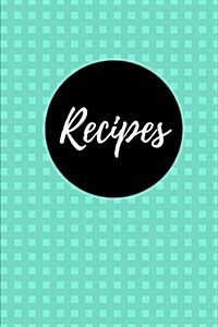 Recipes (Blank Cookbook): Aqua, 100 Pages Blank Recipe Journal, 6x9 Inches (Paperback)