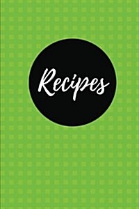 Recipes (Blank Cookbook): Lime, 100 Pages Blank Recipe Journal, 6x9 Inches (Paperback)