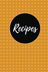 Recipes (Blank Cookbook): Citrus Orange, 100 Pages Blank Recipe Journal, 6x9 Inches (Paperback)