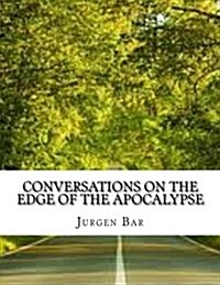 Conversations on the Edge of the Apocalypse (Paperback)
